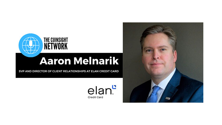 A graphic with text that reads "The CUInsight Network Podcast" Below the text is the Elan Credit Card logo and to the right is a headshot of Aaron Melnarik.